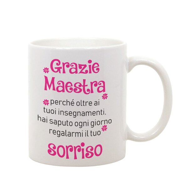 Tazza Mug in ceramica idea regalo Grazie maestra, perchè oltre ai tuoi insegnamenti mi hai regalato il tuo sorriso