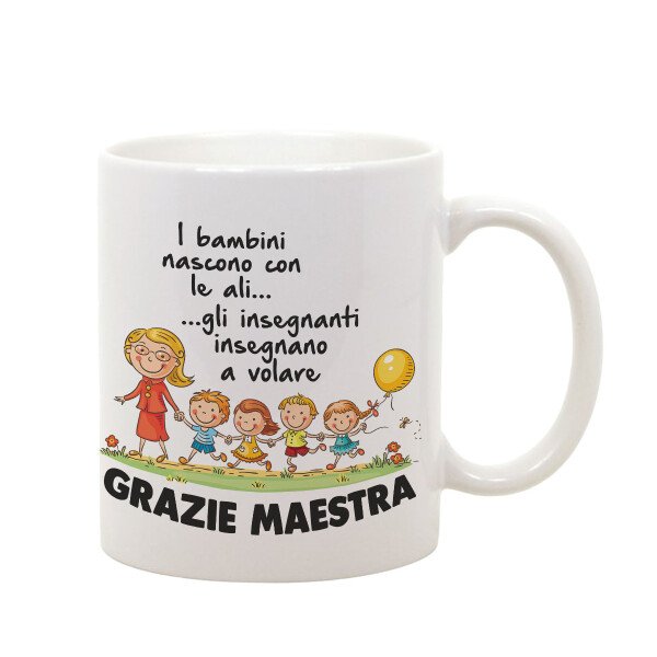 Tazza Mug in ceramica idea regalo Grazie Maestra - i bambini nascono con le ali, gli insegnanti insegnano a volare