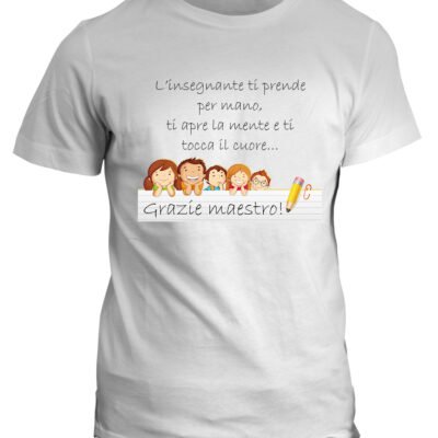 Tshirt idea regalo Grazie Maestro - l'insegnante ti prende per mano, ti apre la mente e ti tocca il cuore