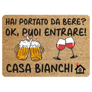 Tappeto Zerbino personalizzato con nome Famiglia divertente Hai portato da bere? Ingresso Casa 68x48 cm