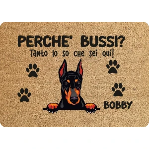 Tappeto PERSONALIZZATO con nome cane divertente Doberman Perchè bussi? Zerbino in poliestere 60x40 cm