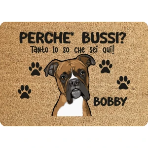 Tappeto PERSONALIZZATO con nome cane divertente Boxer Perchè bussi? Zerbino in poliestere 60x40 cm