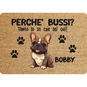 Tappeto PERSONALIZZATO con nome cane divertente Bulldog Francese Perchè bussi? Zerbino in poliestere 60x40 cm