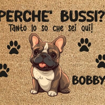 Tappeto PERSONALIZZATO con nome cane divertente Bulldog Francese Perchè bussi? Zerbino in poliestere 60x40 cm