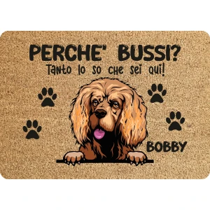 Tappeto PERSONALIZZATO con nome cane divertente Cocker Perchè bussi? Zerbino in poliestere 60x40 cm