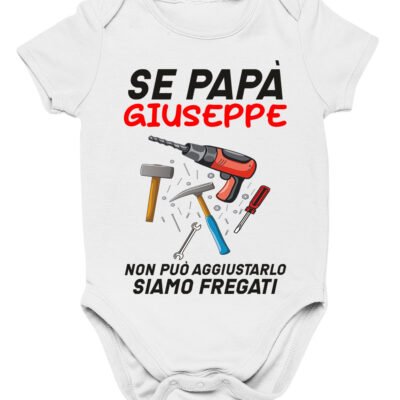 Body neonato regalo per papà aggiustatutto personalizzabile con nome Se papà non può aggiustarlo, siamo fregati