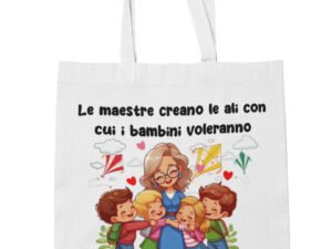 Shopping Bag Maestra Personalizzabile con Nome - Le maestre creano le ali Grazie - Idea Regalo Fine Anno Scolastico in cotone