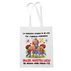 Shopping Bag Maestra Personalizzabile con Nome - Le maestre creano le ali Grazie - Idea Regalo Fine Anno Scolastico in cotone