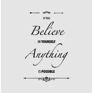 Adesivo murale wall sticker Frasi - if you believe in yourself anything is possible - idea regalo per la casa Dimensioni 60x30 cm