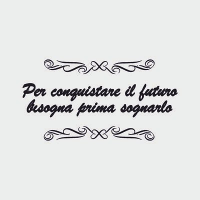 Adesivo murale wall sticker Frasi - per conquistare il futuro bisogna prima sognarlo - idea regalo per la casa Dimensioni 60x30 cm
