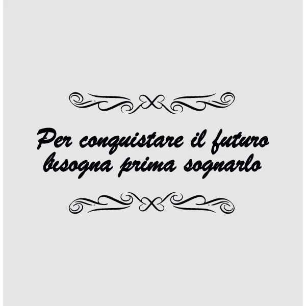 Adesivo murale wall sticker Frasi - per conquistare il futuro bisogna prima sognarlo - idea regalo per la casa Dimensioni 60x30 cm