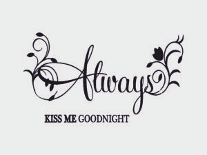 Adesivo murale wall sticker Frasi - always kiss me goodnight - idea regalo per la casa Dimensioni 60x30 cm