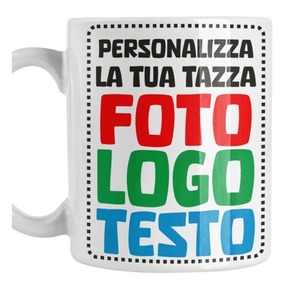 Tazza PERSONALIZZATA con foto, scritte, loghi e grafiche - PERSONALIZZA - Mug in ceramica 11 Oz - 100% Made in Italy, idea regalo per ogni occasione