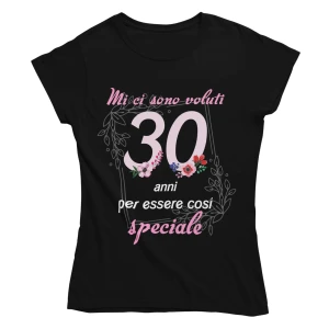 Maglietta Donna 30 Anni – Mi ci sono voluti 30 anni per essere così speciale – Idea Regalo Compleanno 30° Anni, T-Shirt Divertente con Grafica Floreale