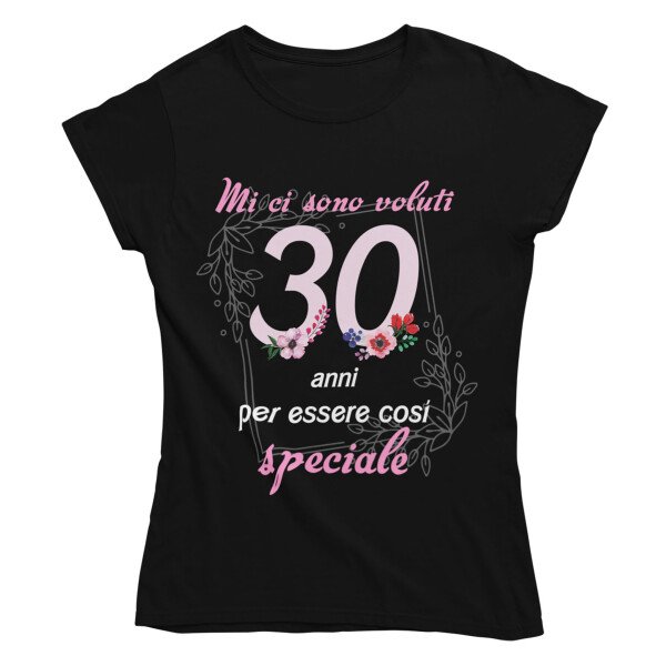Maglietta Donna 30 Anni – Mi ci sono voluti 30 anni per essere così speciale – Idea Regalo Compleanno 30° Anni, T-Shirt Divertente con Grafica Floreale
