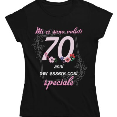 Maglietta Donna 70 Anni – Mi ci sono voluti 70 anni per essere così speciale – Idea Regalo Compleanno 70° Anni, T-Shirt Divertente con Grafica Floreale